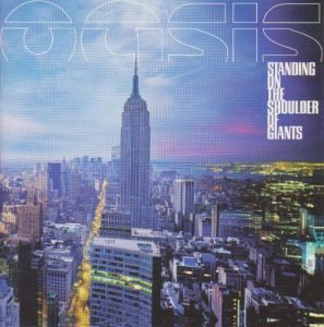 Oasis - Standing on the Shoulder of Giants