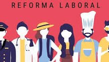 Los Siete Cambios Centrales que Trae la Reforma Laboral